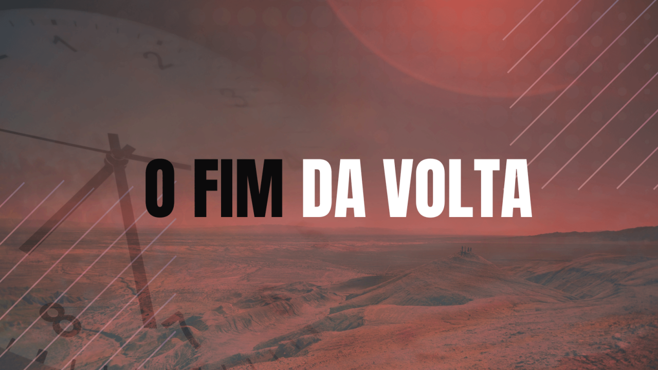 O FIM DA VOLTA
