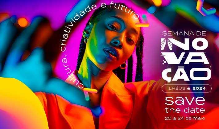 Save the date! Semana de Inovação 2024, de 20 a 24 de maio!