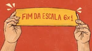 ESCALA 6X1 E O PLEITO DE 2026